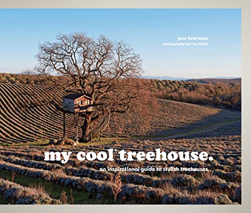 9781910496183: my cool treehouse: an inspirational guide to stylish treehouses