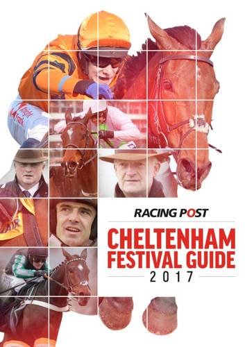 Stock image for Racing Post Cheltenham Festival Guide 2017 for sale by WorldofBooks