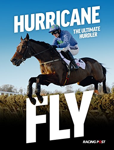 Stock image for Hurricane Fly: The Ultimate Hurdler for sale by WorldofBooks