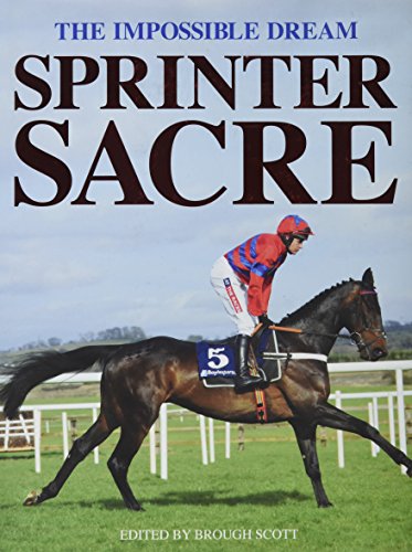 Stock image for Sprinter Sacre: The Impossible Dream for sale by WorldofBooks