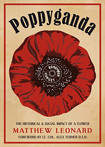 Beispielbild fr Poppyganda: The Historical and Social Impact of a Flower zum Verkauf von SecondSale