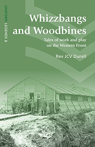 Imagen de archivo de Whizzbangs and Woodbines: Tales of Work and Play on the Western Front (Uniform Legends) a la venta por Orbiting Books