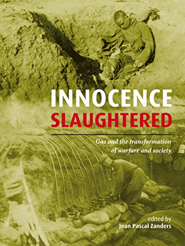 Beispielbild fr Innocence Slaughtered: Gas and the Transformation of Warfare and Society zum Verkauf von SecondSale