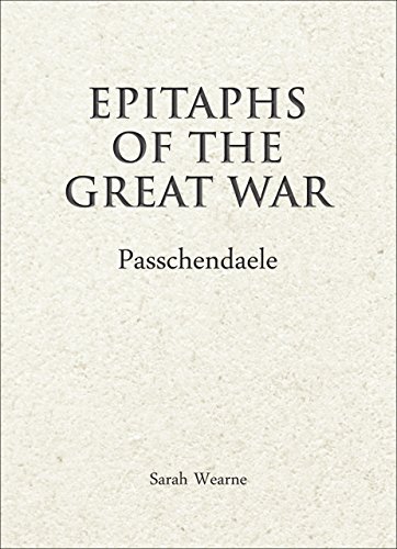 Stock image for Epitaphs of The Great War: Passchendaele for sale by WorldofBooks