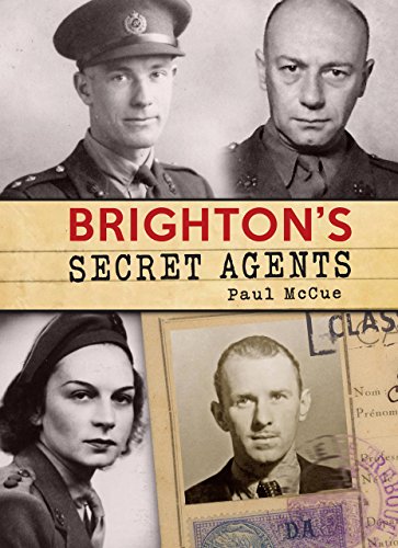 Stock image for Brighton's Secret Agents: The Brighton & Hove Contribution to Britain  s WW2 Special Operations' Executive for sale by Books From California