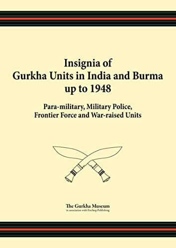 Stock image for Insignia of Gurkha Units in India and Burma up to 1948 for sale by PBShop.store US