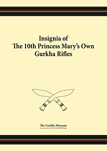Stock image for Insignia of the 10th Princess of Mary's Own Gurkha Rifles for sale by PBShop.store US