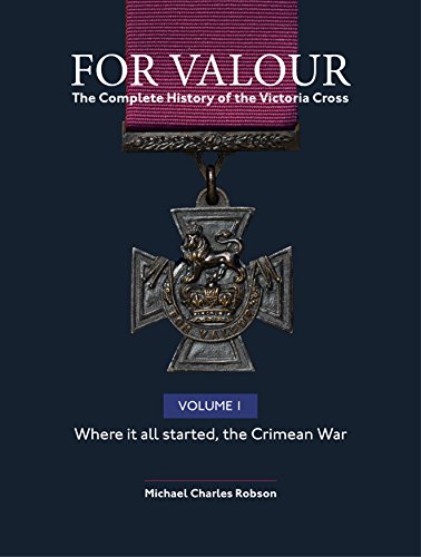 Stock image for For Valour: The Complete History of The Victoria Cross Volume 1 Where it all Started The Crimean War for sale by Blacket Books, PBFA