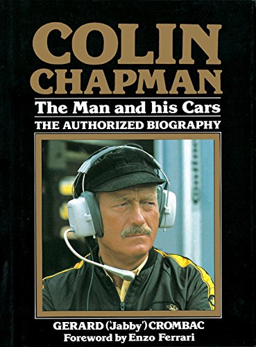 9781910505014: Colin Chapman: The Man and his Cars: The Authorized Biography