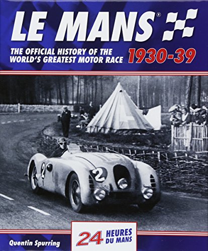 Stock image for Le Mans 1930-39: The Official History Of The World's Greatest Motor Race for sale by Ria Christie Collections
