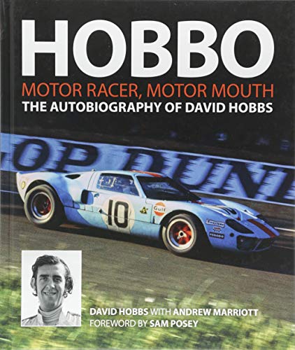 Beispielbild fr Hobbo : Motor-Racer, Motor Mouth: The Autobiography of David Hobbs zum Verkauf von Monster Bookshop