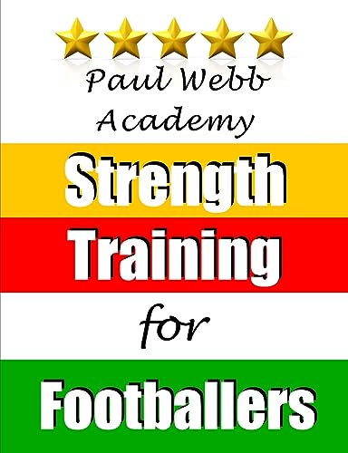 Beispielbild fr Paul Webb Academy: Strength Training for Footballers (Soccer Coaching) zum Verkauf von AwesomeBooks