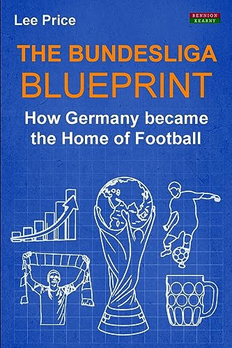 Imagen de archivo de The Bundesliga Blueprint: How Germany became the Home of Football (Soccer Coaching) a la venta por WorldofBooks