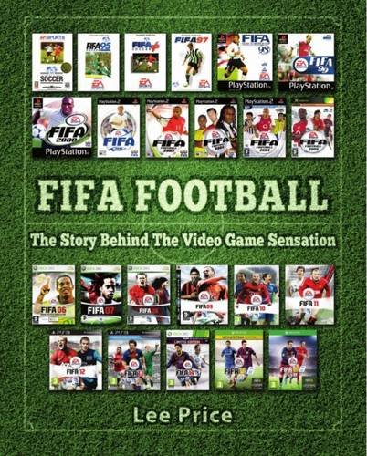 Beispielbild fr FIFA Football: The Story Behind the Video Game Sensation zum Verkauf von WorldofBooks