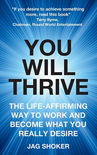 Imagen de archivo de You Will Thrive: The Life-Affirming Way to Work and Become What You Really Desire a la venta por AwesomeBooks