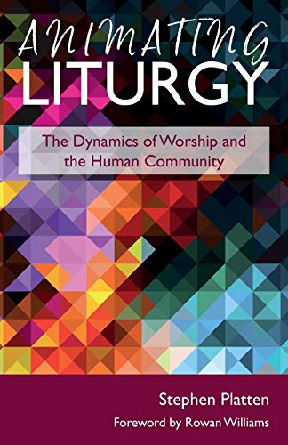 Imagen de archivo de Animating Liturgy: The Dynamics of Worship and the Human Community a la venta por AwesomeBooks