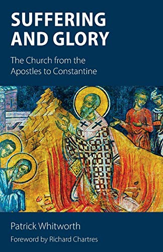 Stock image for Suffering and Glory : The Church from the Apostles to Constantine for sale by Ria Christie Collections