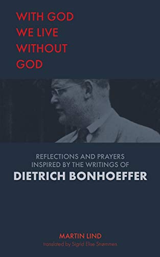 Stock image for With God we live without God: Reflections and prayers inspired by the writings of Dietrich Bonhoeffer for sale by Chiron Media