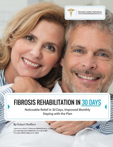 Imagen de archivo de Fibrosis Rehabilitation in 30 Days: Noticeable Relief in 30 Days, Improved Monthly Staying with the Plan a la venta por Revaluation Books