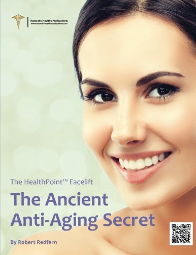 Imagen de archivo de The HealthPoint Facelift: The Ancient Anti-Aging Secret a la venta por Revaluation Books