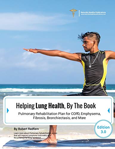 Imagen de archivo de Helping Lung Health, By The Book: Pulmonary Rehabilitation Plan For COPD, Emphysema, Fibrosis, Bronchiectasis and More a la venta por GreatBookPrices