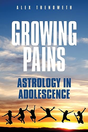 Stock image for Growing Pains: Astrology in Adolescence for sale by Coas Books