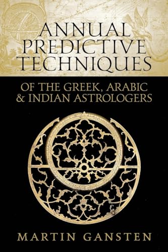 Beispielbild fr Annual Predictive Techniques of the Greek, Arabic and Indian Astrologers zum Verkauf von Monster Bookshop