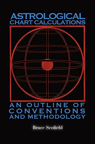 Beispielbild fr Astrological Chart Calculations: An Outline of Conventions and Methodology zum Verkauf von Monster Bookshop