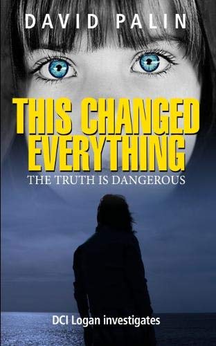 Stock image for This Changed Everything: The truth is dangerous for sale by WorldofBooks