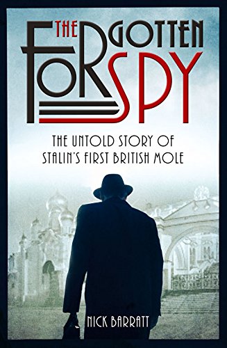 Imagen de archivo de The Forgotten Spy: The Untold Story of Stalin's First British Mole a la venta por WorldofBooks
