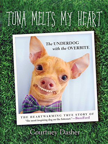 Imagen de archivo de Tuna Melts My Heart: The Underdog with the Overbite a la venta por WorldofBooks