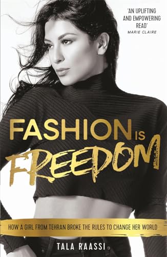 Imagen de archivo de Fashion Is Freedom: How a Girl from Tehran Broke the Rules to Change her World a la venta por WorldofBooks