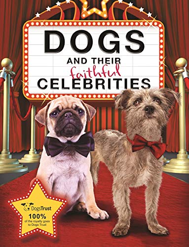 Stock image for Dogs and Their Faithful Celebrities for sale by Goldstone Books