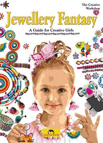 Stock image for Jewellery Fantasy: A Guide for Creative Girls (Creative Workshop Series) (Creative Workshop, The) [Paperback] Marcelina Grabowska-Friday for sale by Hay-on-Wye Booksellers