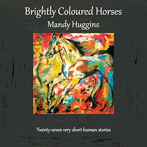 Stock image for Brightly Coloured Horses for sale by Lucky's Textbooks