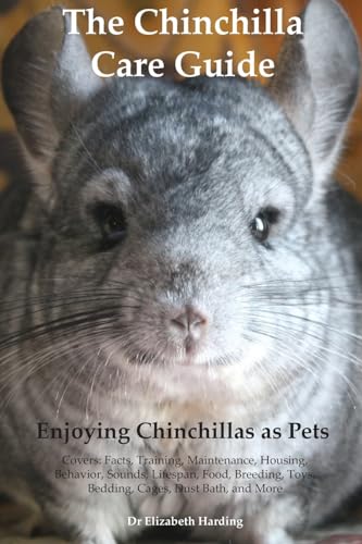 Beispielbild fr The Chinchilla Care Guide. Enjoying Chinchillas as Pets. Covers: Facts, Training, Maintenance, Housi zum Verkauf von Save With Sam