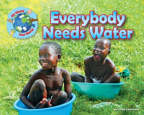 9781910549513: Everybody Needs Water: 7 (My World Your World)