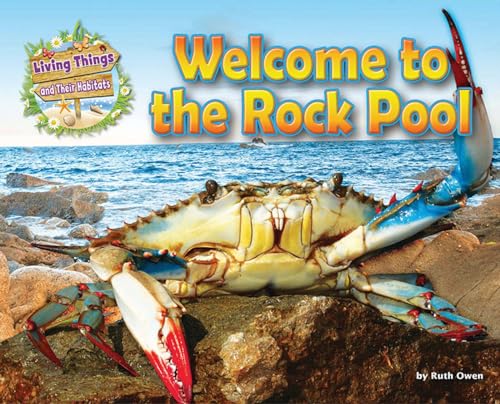 9781910549742: Welcome to the Rock Pool (Living Things & Their Habitats)