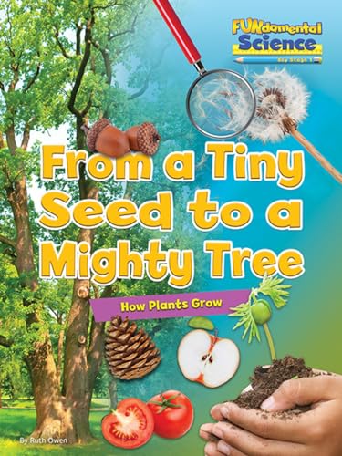 Beispielbild fr Fundamental Science Key Stage 1: From a Tiny Seed to a Mighty Tree: How Plants Grow 2016 (Fundamental Science Ks1) zum Verkauf von Reuseabook