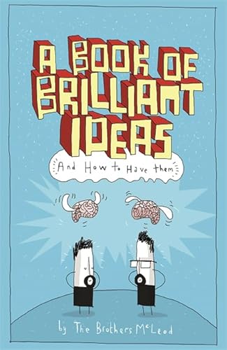 Stock image for A Book of Brilliant Ideas: And How to Have Them for sale by AwesomeBooks