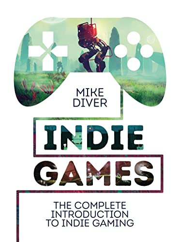 Beispielbild fr Indie Games: The Complete Introduction to Indie Gaming zum Verkauf von WorldofBooks