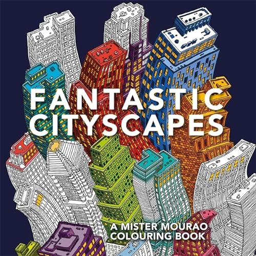 Stock image for Fantastic Cityscapes: A Mister Mourao Colouring Book for sale by WorldofBooks