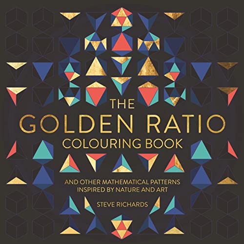 Beispielbild fr The Golden Ratio Colouring Book: And Other Mathematical Patterns Inspired by Nature and Art zum Verkauf von WorldofBooks
