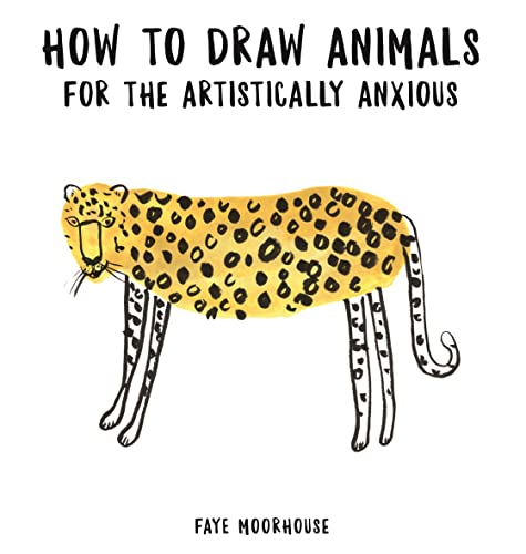 Stock image for How to Draw Animals for the Artistically Anxious for sale by WorldofBooks