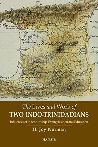 Beispielbild fr The Lives and Work of Two Indo-Trinidadians: Influences of Indentureship, Evangelisation and Education zum Verkauf von AwesomeBooks