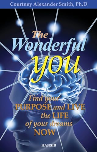 Beispielbild fr Wonderful You, The: Find Your Purpose and Live the Life of Your Dreams Now zum Verkauf von AwesomeBooks