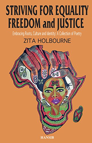 Stock image for Striving for Equality, Freedom and Justice: Embracing Roots, Culture and Identity: A Collection of Poetry for sale by WorldofBooks