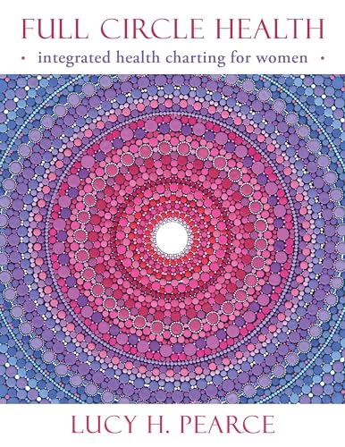 Imagen de archivo de Full Circle Health: integrated health charting for women a la venta por Lakeside Books