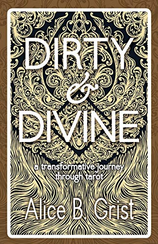 Stock image for Dirty & Divine: a transformative journey through tarot for sale by WorldofBooks