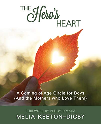 Beispielbild fr The Hero's Heart : A Coming of Age Circle for Boys (and the Mothers Who Love Them) zum Verkauf von Better World Books